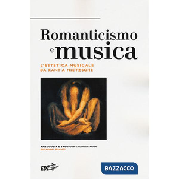 Romanticismo e musica. L'estetica musicale da Kant a Nietzsche