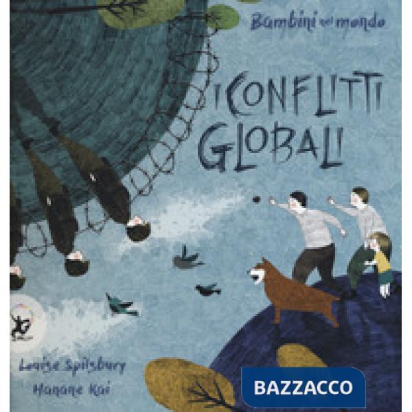 Conflitti globali. Bambini nel mondo. Ediz. a colori (I)