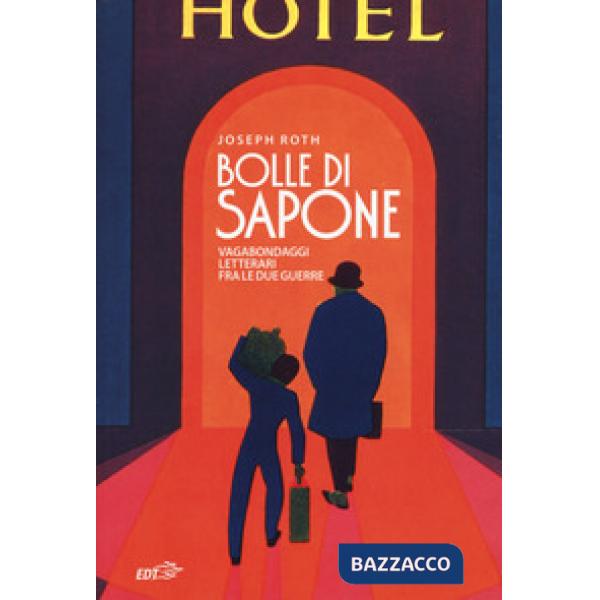 Bolle di sapone. Vagabondaggi letterari fra le due guerre