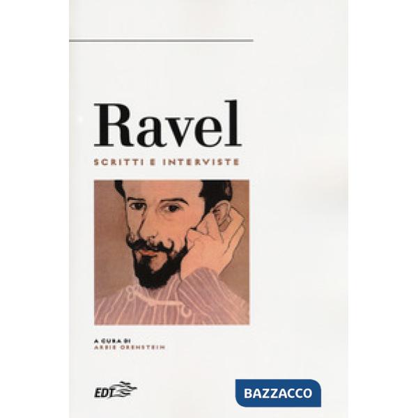 Ravel. Scritti e interviste