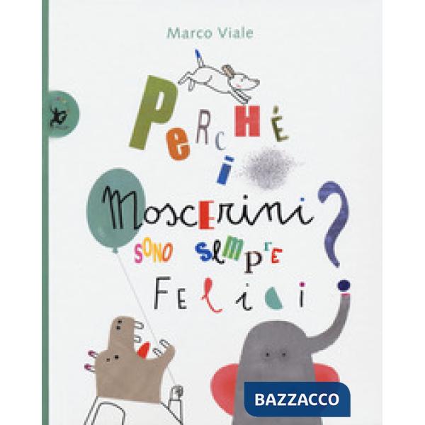 Perché i moscerini sono sempre felici?