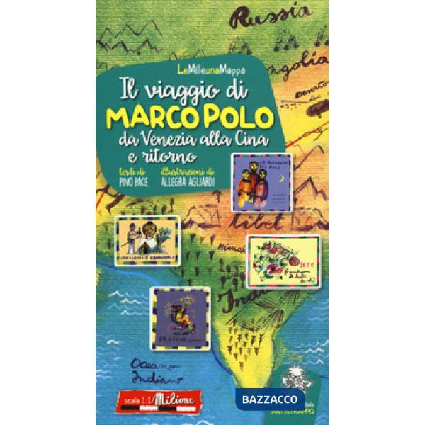 Viaggio di Marco Polo da Venezia alla Cina e ritorno. Ediz. a colori (Il)