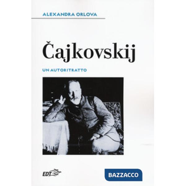Cajkovskij. Un autoritratto