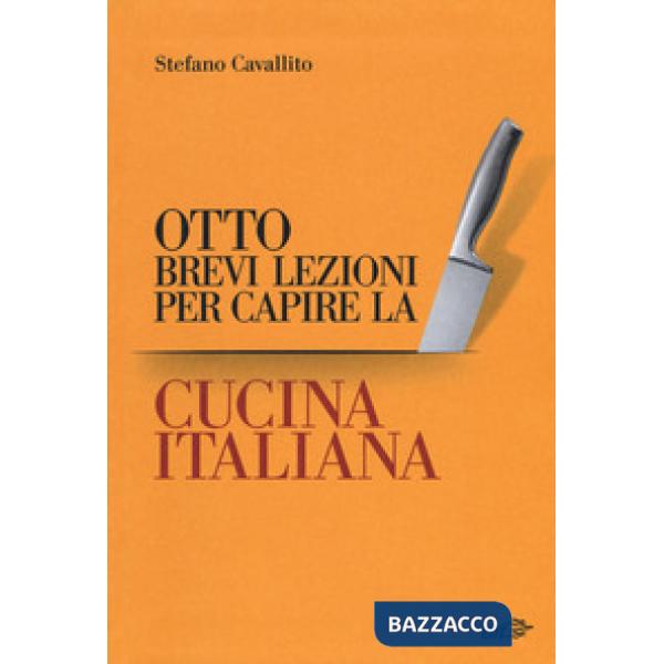 Otto brevi lezioni per capire la cucina italiana