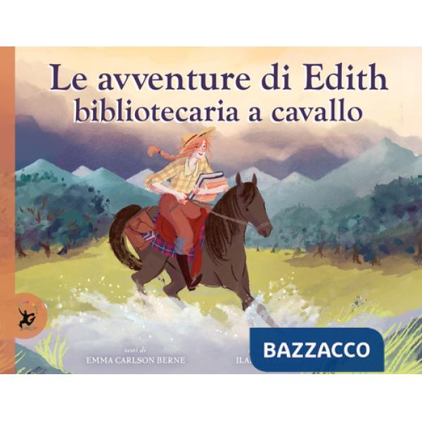 Avventure di Edith, bibliotecaria a cavallo. Ediz. a colori (Le)
