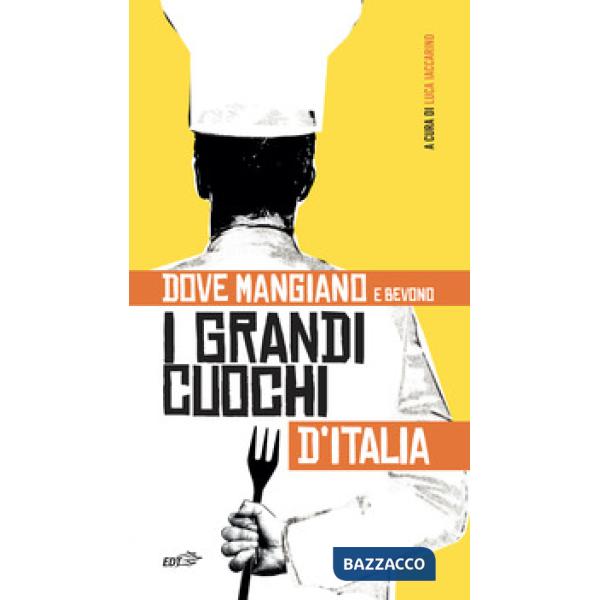 Dove mangiano e bevono i grandi cuochi d'Italia