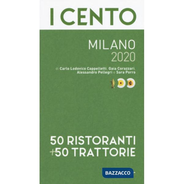 Cento Milano 2020. 50 ristoranti + 50 trattorie (I)