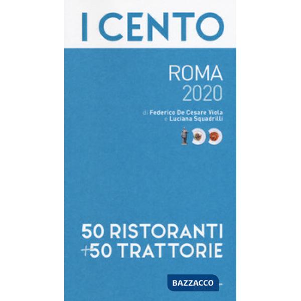 Cento di Roma 2020. 50 ristoranti + 50 trattorie (I)