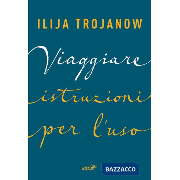 Viaggiare. Istruzioni per l'uso