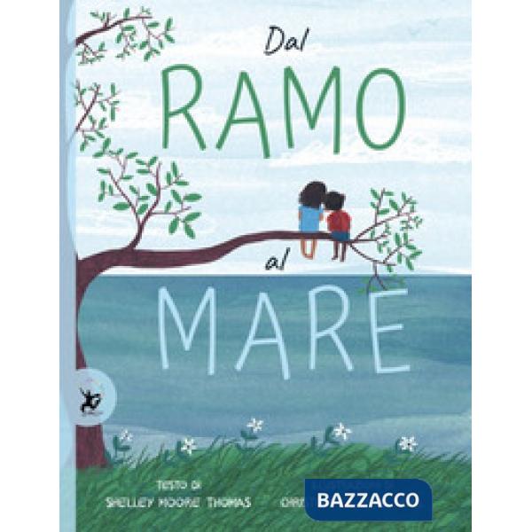 Dal ramo al mare. Ediz. a colori