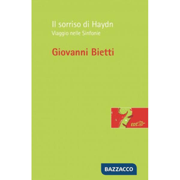 Sorriso di Haydn. Viaggio nelle Sinfonie (Il)