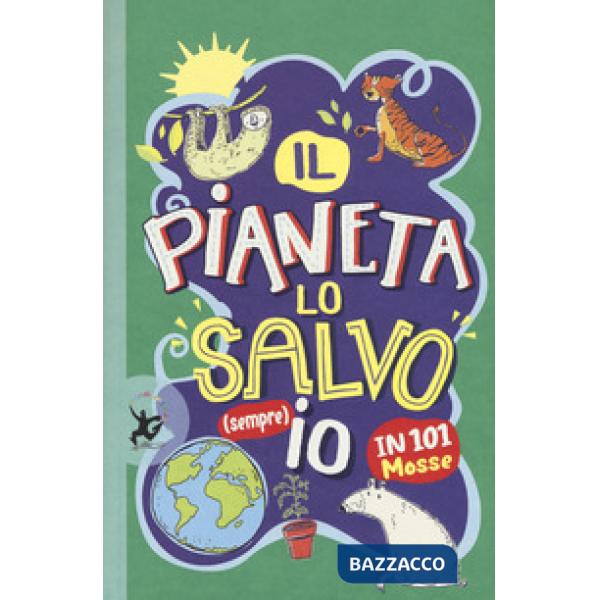 Pianeta lo salvo (sempre) io! In 101 mosse (Il)