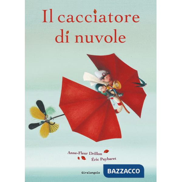 Cacciatore di nuvole. Ediz. illustrata (Il)