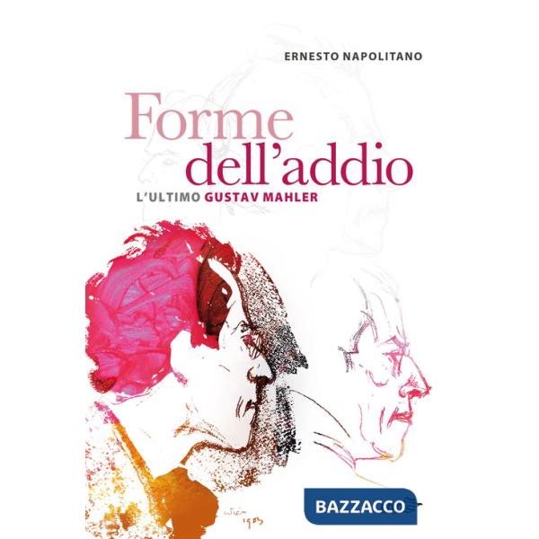 Forme dell'addio. L'ultimo Gustav Mahler