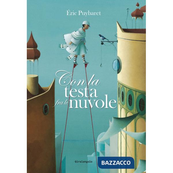 Con la testa fra le nuvole. Ediz. illustrata