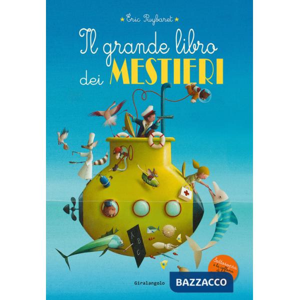 Grande libro dei mestieri. Ediz. illustrata (Il)