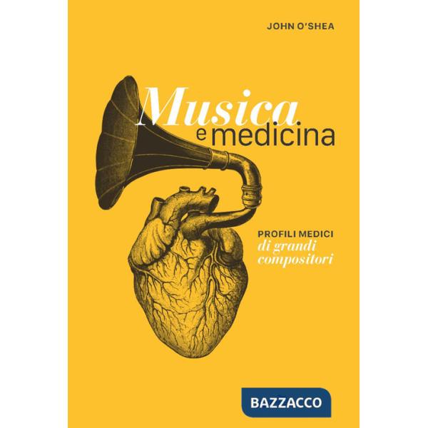 Musica e medicina. Profili medici di grandi compositori
