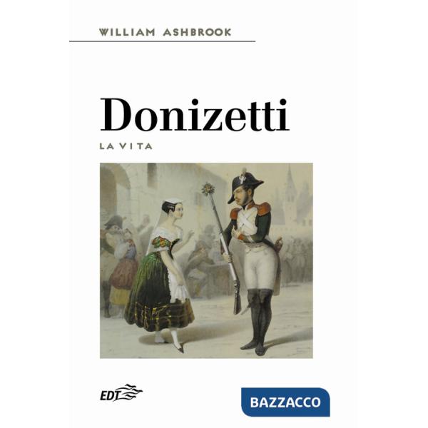 Donizetti. La vita