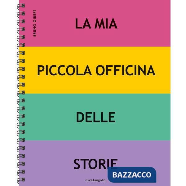 Mia piccola officina delle storie. Ediz. a spirale (La)