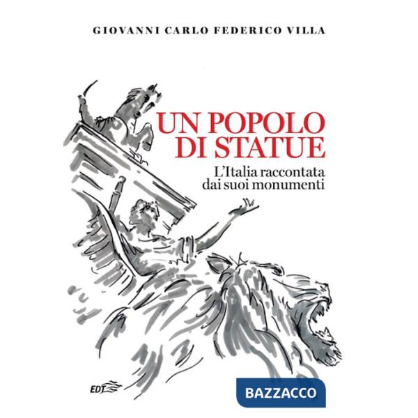 Popolo di statue. L'Italia raccontata dai suoi monumenti (Un)