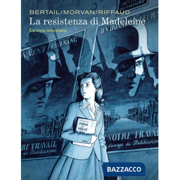 Resistenza di Madeleine (La). Vol. 1: La rosa innescata