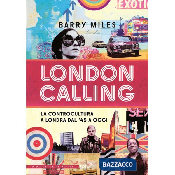 London calling. La controcultura a Londra dal '45 a oggi