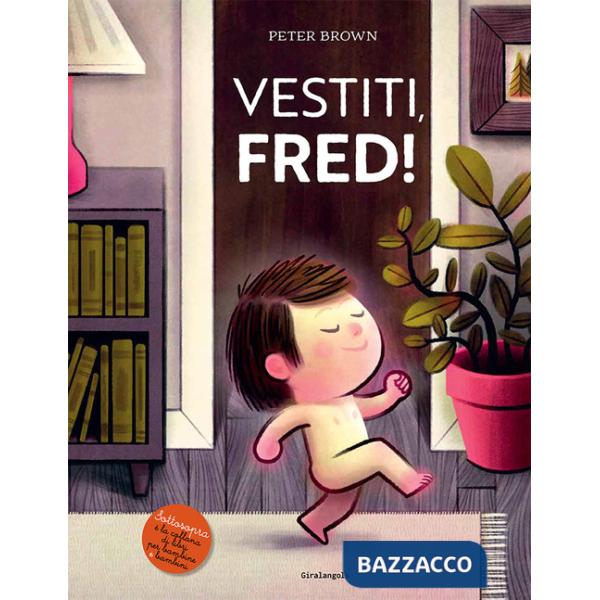 Vestiti, Fred! Ediz. a colori