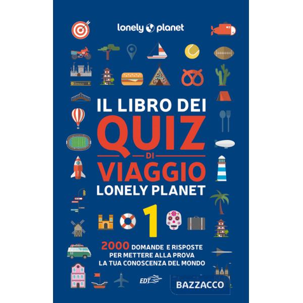 Libro dei quiz di viaggio Lonely Planet. 2000 domande e risposte per mettere alla prova la tua conoscenza del mondo (Il). Vol. 1
