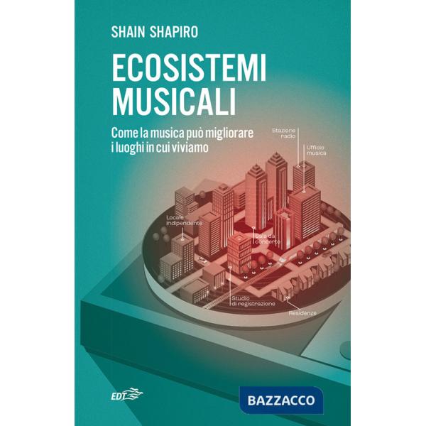 Ecosistemi musicali. Come la musica può migliorare i luoghi in cui viviamo