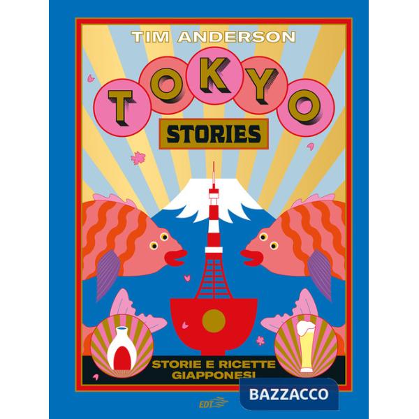 Tokyo stories. Storie e ricette giapponesi