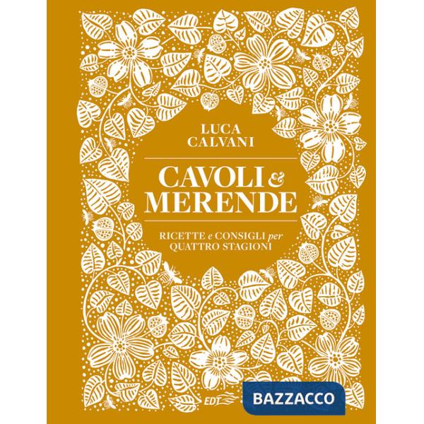 Cavoli & merende. Ricette e consigli per quattro stagioni