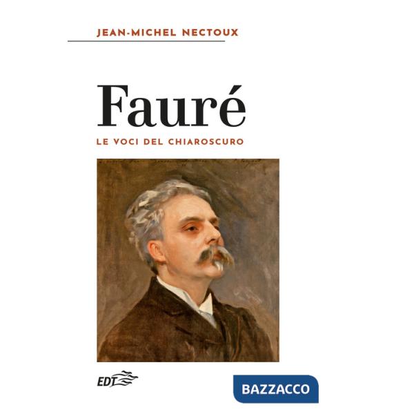 Fauré. Le voci del chiaroscuro