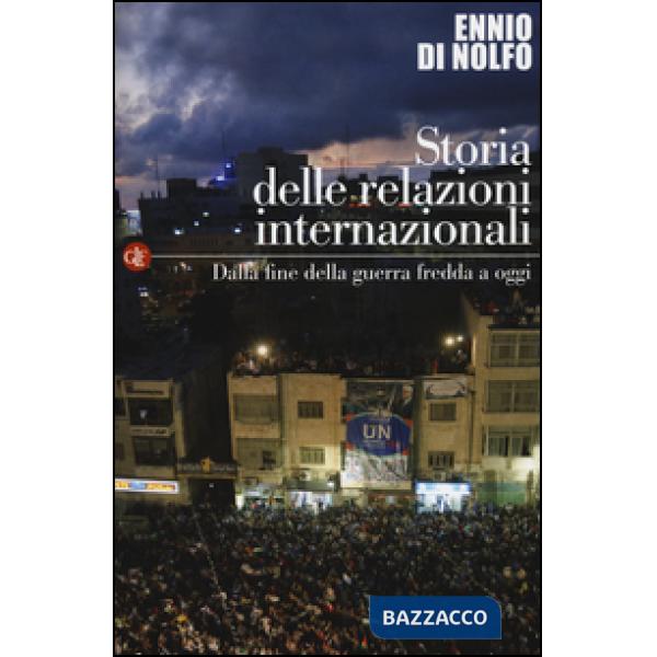 Storia delle relazioni internazionali. Vol. 3: Dalla fine della guerra fredda a