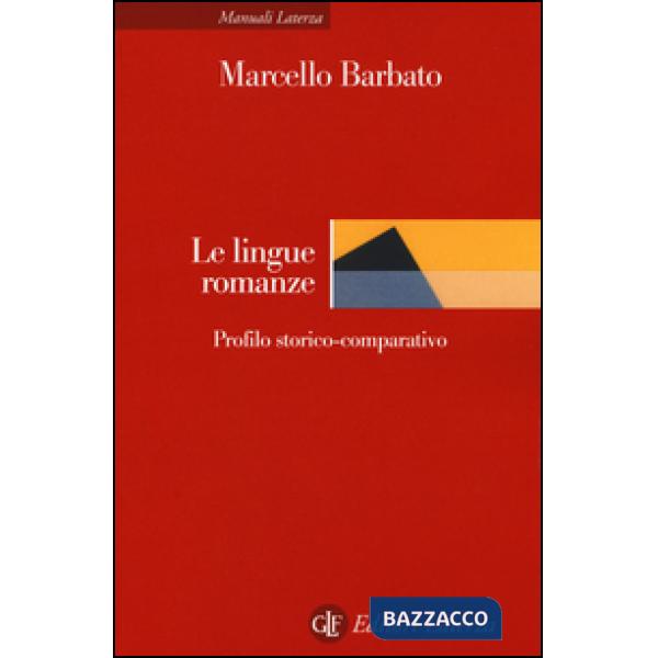 Lingue romanze. Profilo storico-comparativo (Le)