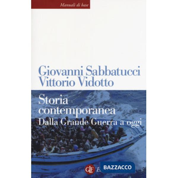 Storia contemporanea. Dalla Grande Guerra a oggi. Nuova ediz.