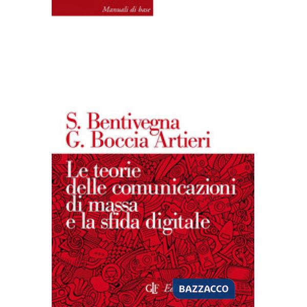 Teorie delle comunicazioni di massa e la sfida digitale (Le)