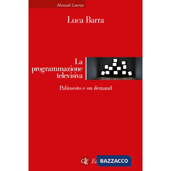 Programmazione televisiva. Palinsesto e on demand (La)