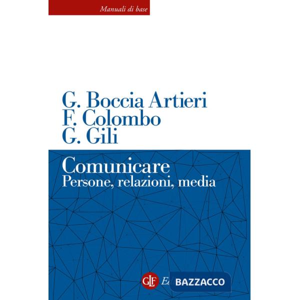 Comunicare. Persone, relazioni, media