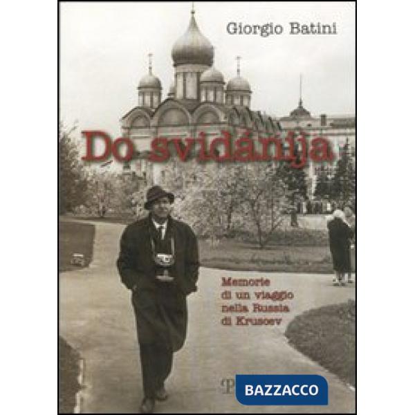 Do svidánija. Memorie di un viaggio nella Russia di Kruscev