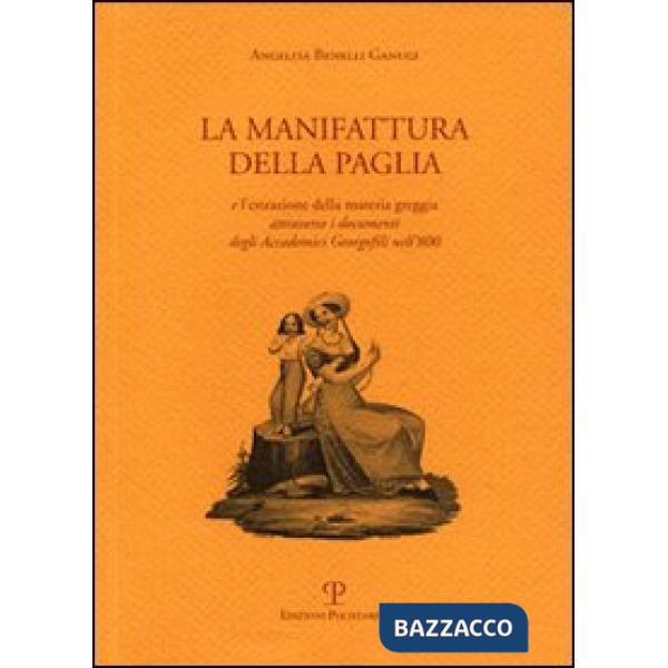 Manifattura della paglia e l'estrazione della materia greggia attraverso i docum