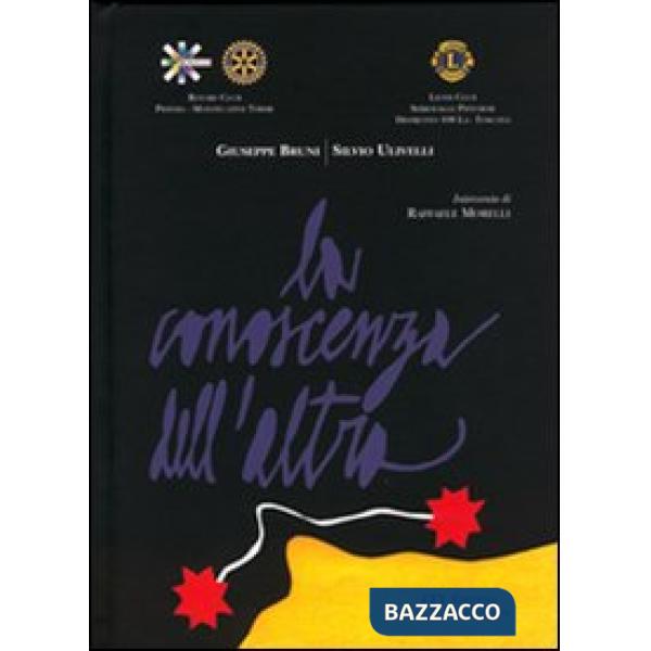 Conoscenza dell'altro. Storie pistoiesi di impegno, passione e solidarietà (La)