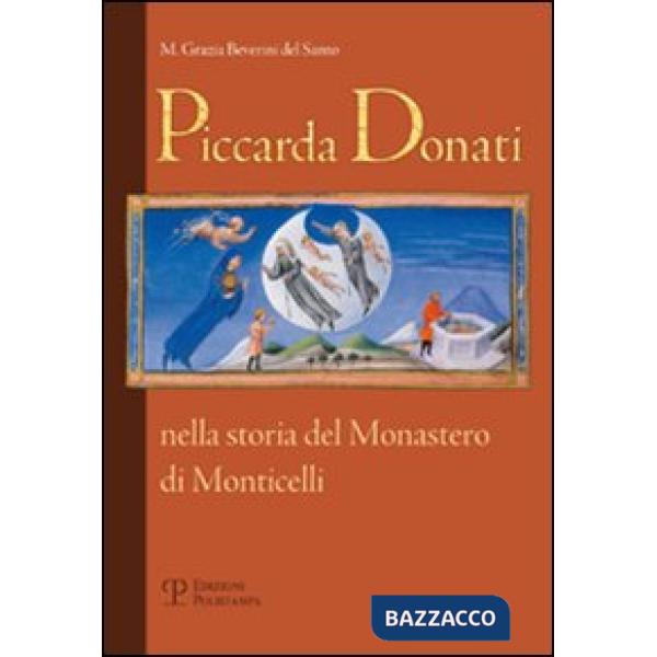 Piccarda Donati. Nella storia del Monastero di Monticelli