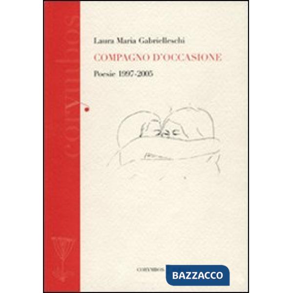 Compagno d'occasione. Poesie 1997-2005