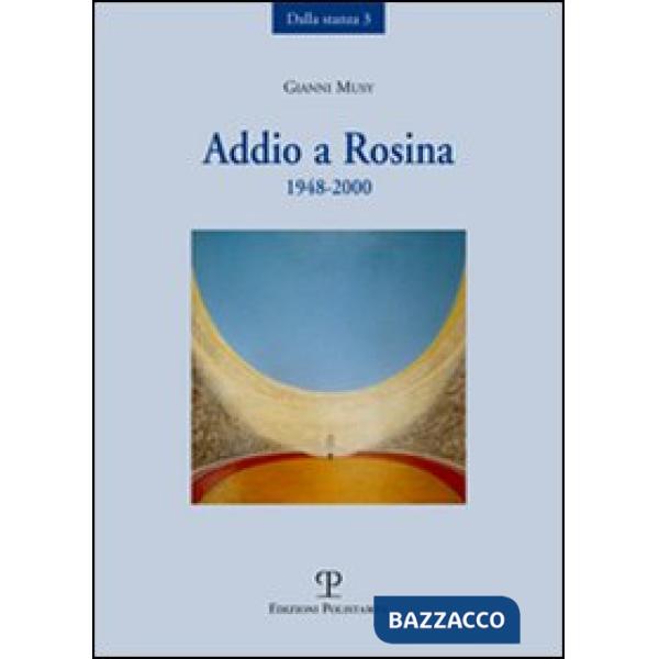 Addio a Rosina. 1948-2000