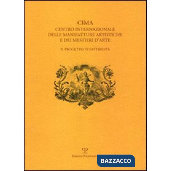 CIMA. Centro Internazionale delle Manifatture Artistiche e dei Mestieri d'Arte. 