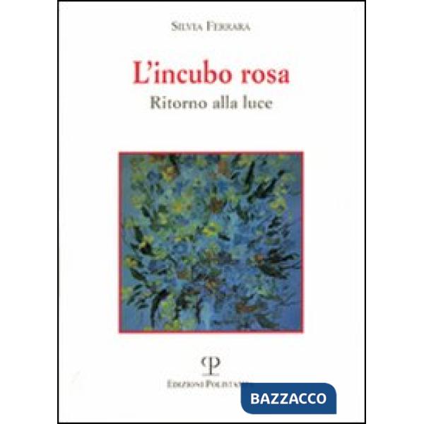 Incubo rosa. Ritorno alla luce (L')