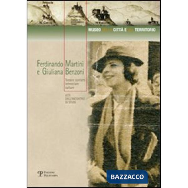 Ferdinando Martini e Giuliana Benzoni. Tessere contatti, intrecciare culture. At