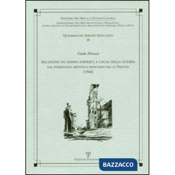 Relazione sui danni sofferti a causa della guerra. Dal patrimonio artistico monu