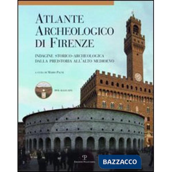 Atlante archeologico di Firenze. Indagine storico-archeologica dalla preistoria all'alto Medioevo. Con DVD