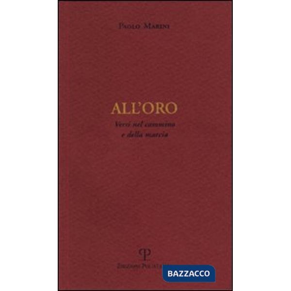 All'oro. Versi nel cammino e della marcia